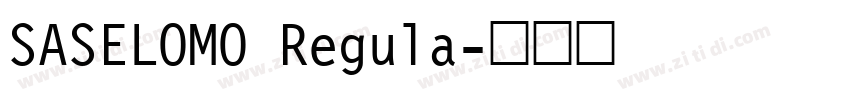 SASELOMO Regula字体转换